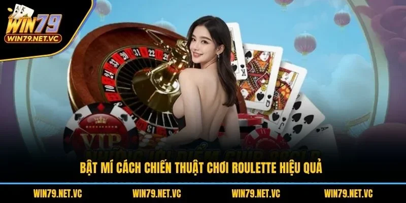 Bật mí cách chiến thuật chơi roulette hiệu quả