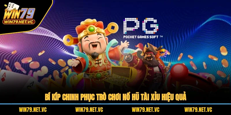 Bí kíp chinh phục trò chơi nổ hũ tài xỉu hiệu quả