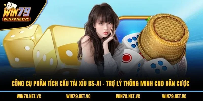 Công cụ phân tích cầu tài xỉu BS-AI - Trợ lý thông minh cho dân cược