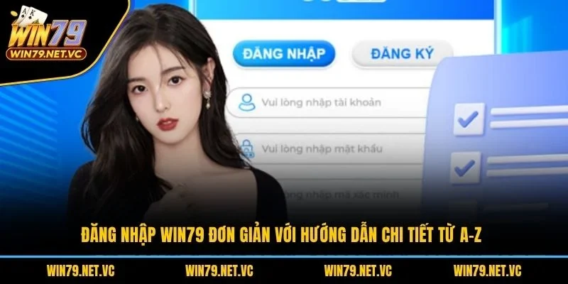 Đăng nhập WIN79 đơn giản với hướng dẫn chi tiết từ A-Z