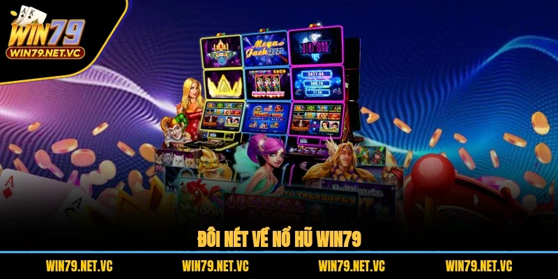 Đôi nét về nổ hũ WIN79