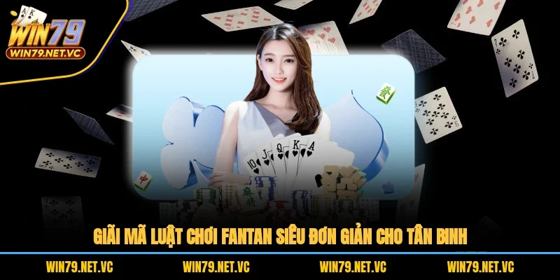Giải mã luật chơi fantan siêu đơn giản cho tân binh