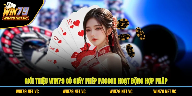 Giới thiệu WIN79 có giấy phép PAGCOR hoạt động hợp pháp