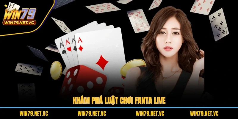 Khám phá luật chơi Fanta Live