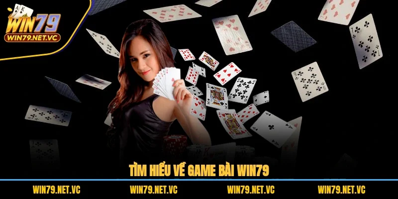 Tìm hiểu về game bài WIN79